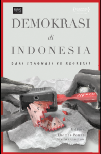 Demokrasi di Indonesia: dari stagnasi ke regresi?