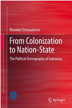 From colonization to nation-state: the political demography of Indonesia 